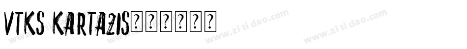 Vtks Kartazis字体转换
